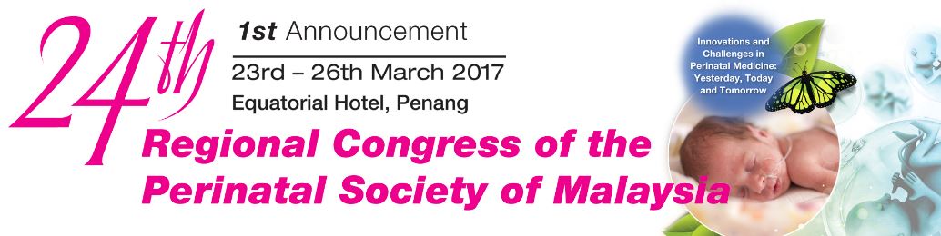 The 24th Regional Congress Of The Perinatal Society Of Malaysia Psm